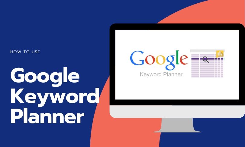 How To Use Google Keyword Planner Tool For Keyword Research