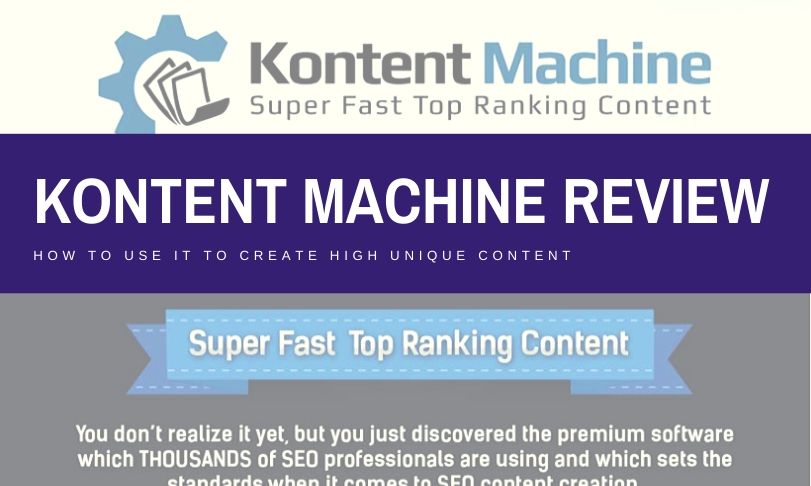 How To Use Kontent Machine To Create High Unique Content